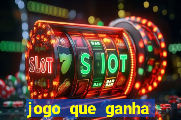 jogo que ganha dinheiro sem colocar dinheiro